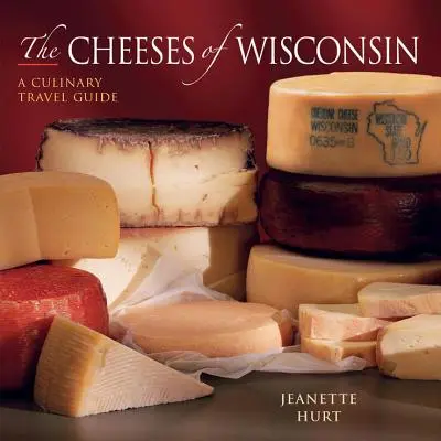 Sery Wisconsin: Kulinarny przewodnik turystyczny - Cheeses of Wisconsin: A Culinary Travel Guide