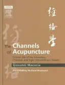 Kanały akupunktury: Kliniczne zastosowanie drugorzędnych kanałów i ośmiu nadzwyczajnych naczyń - The Channels of Acupuncture: Clinical Use of the Secondary Channels and Eight Extraordinary Vessels