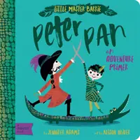 Piotruś Pan: A Babylit Adventure Primer - Peter Pan: A Babylit Adventure Primer