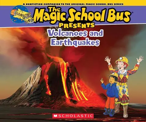 Magiczny autobus szkolny: Wulkany i trzęsienia ziemi: A Nonfiction Companion to the Original Magic School Bus Series - The Magic School Bus Presents: Volcanoes & Earthquakes: A Nonfiction Companion to the Original Magic School Bus Series