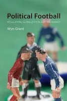 Polityczny futbol: Regulacja, globalizacja i rynek - Political Football: Regulation, Globalization, and the Market