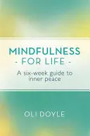 Mindfulness for Life: Sześciotygodniowy przewodnik po wewnętrznym spokoju - Mindfulness for Life: A Six-Week Guide to Inner Peace