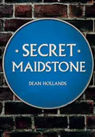 Sekret Maidstone - Secret Maidstone