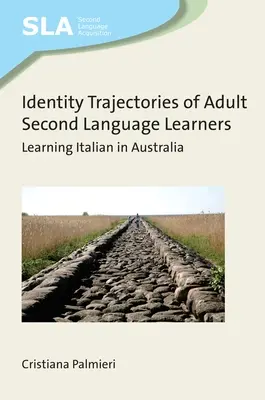 Trajektorie tożsamości dorosłych uczących się drugiego języka - nauka włoskiego w Australii - Identity Trajectories of Adult Second Language Learners - Learning Italian in Australia