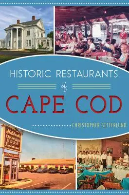 Historyczne restauracje Cape Cod - Historic Restaurants of Cape Cod