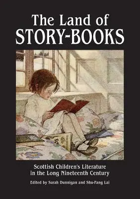 Kraina opowieści: Szkocka literatura dziecięca w długim XIX wieku - The Land of Story-Books: Scottish Children's Literature in the Long Nineteenth Century