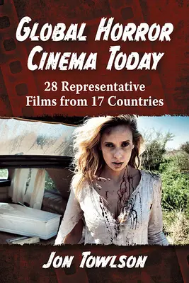 Globalne kino grozy dzisiaj: 28 reprezentatywnych filmów z 17 krajów - Global Horror Cinema Today: 28 Representative Films from 17 Countries