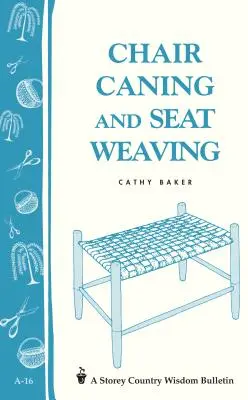 Plecenie krzeseł i siedzisk: Storey Country Wisdom Bulletin A-16 - Chair Caning and Seat Weaving: Storey Country Wisdom Bulletin A-16