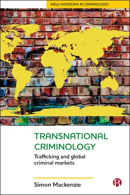 Międzynarodowa kryminologia: Handel ludźmi i globalne rynki przestępcze - Transnational Criminology: Trafficking and Global Criminal Markets