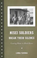 Żołnierze Nisei przerywają milczenie: Powrót do domu w Hood River - Nisei Soldiers Break Their Silence: Coming Home to Hood River