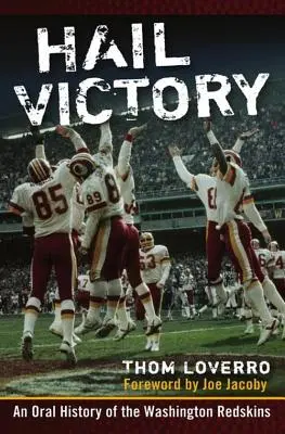 Chwała zwycięstwu: Ustna historia drużyny Washington Redskins - Hail Victory: An Oral History of the Washington Redskins