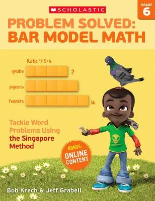 Problem rozwiązany: Bar Model Math: Klasa 6: Rozwiązywanie problemów słownych metodą singapurską - Problem Solved: Bar Model Math: Grade 6: Tackle Word Problems Using the Singapore Method