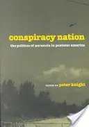 Conspiracy Nation: Polityka paranoi w powojennej Ameryce - Conspiracy Nation: The Politics of Paranoia in Postwar America