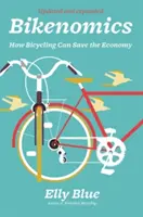 Bikenomics: Jak jazda na rowerze może uratować gospodarkę - Bikenomics: How Bicycling Can Save the Economy