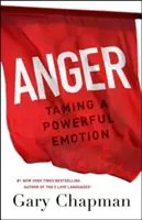 Gniew: Oswajanie potężnych emocji - Anger: Taming a Powerful Emotion