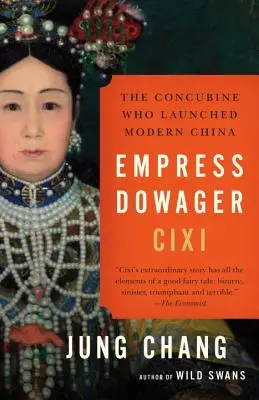 Cesarzowa Wdowa CIXI: Konkubina, która zapoczątkowała współczesne Chiny - Empress Dowager CIXI: The Concubine Who Launched Modern China