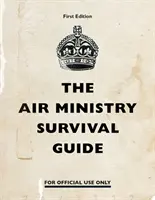 Przewodnik przetrwania Ministerstwa Lotnictwa - The Air Ministry Survival Guide