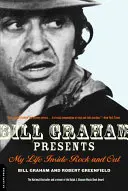 Bill Graham przedstawia: My Life Inside Rock and Out - Bill Graham Presents: My Life Inside Rock and Out