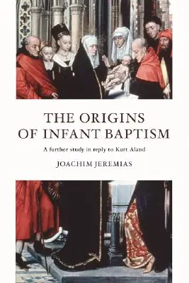 Początki chrztu niemowląt - The Origins of Infant Baptism