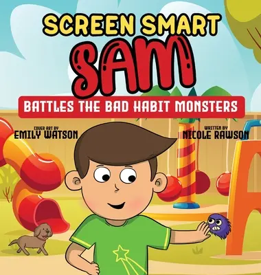 Sprytny Sam na ekranie: walka z potworami złych nawyków - Screen Smart Sam: Battles the Bad Habit Monsters