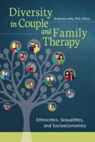 Różnorodność w terapii par i rodzin: Etniczność, seksualność i socjoekonomia - Diversity in Couple and Family Therapy: Ethnicities, Sexualities, and Socioeconomics