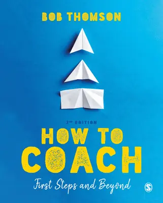 How to Coach: Pierwsze kroki i nie tylko - How to Coach: First Steps and Beyond