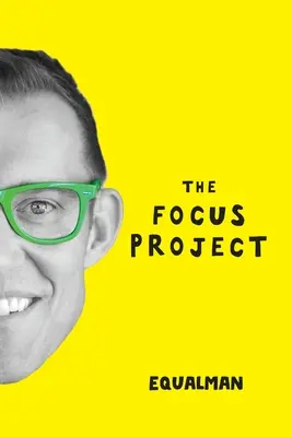 Projekt Focus: Nie tak prosta sztuka robienia mniej - The Focus Project: The Not So Simple Art of Doing Less