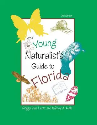 Przewodnik młodego przyrodnika po Florydzie, wydanie drugie - The Young Naturalist's Guide to Florida, Second Edition