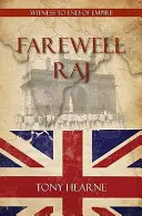 Farewell Raj - Świadek końca imperium - Farewell Raj - Witness to End of Empire