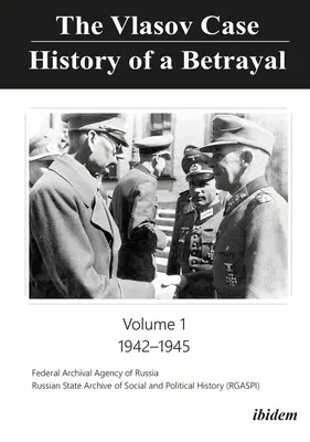 Sprawa Własowa: Historia zdrady: Tom 1: 1942-1945 - The Vlasov Case: History of a Betrayal: Volume 1: 1942-1945