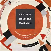 Chagall, Lissitzky, Malewicz: Rosyjska awangarda w Witebsku (1918-1922) - Chagall, Lissitzky, Malevitch: The Russian Avant-Garde in Vitebsk (1918-1922)