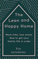 Lean and Happy Home - Więcej czasu, mniej stresu. Jak uporządkować życie rodzinne - Lean and Happy Home - More time, less stress. How to get your family life in order