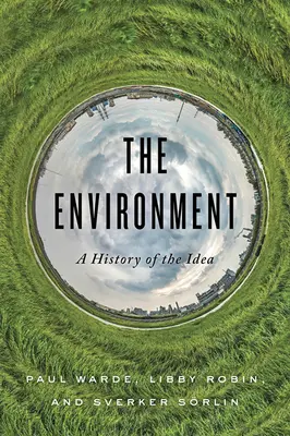 Środowisko: Historia idei - The Environment: A History of the Idea