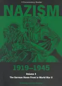 Nazizm 1919-1945, tom 4: Niemiecki front wewnętrzny w II wojnie światowej: Lektura dokumentalna - Nazism 1919-1945 Volume 4: The German Home Front in World War II: A Documentary Reader