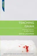 Nauczanie Izajasza: Odkrywanie Księgi Izajasza dla nauczycieli Biblii - Teaching Isaiah: Unlocking Isaiah for the Bible Teacher