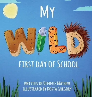 Mój WILD - pierwszy dzień w szkole - My WILD First Day of School