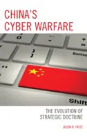 Chińska cyberwojna: Ewolucja doktryny strategicznej - China's Cyber Warfare: The Evolution of Strategic Doctrine