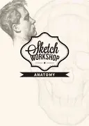 Warsztaty szkicowania: Anatomia - Sketch Workshop: Anatomy