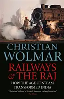 Railways & the Raj: Jak wiek pary przekształcił Indie - Railways & the Raj: How the Age of Steam Transformed India