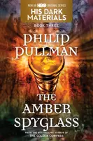 His Dark Materials: Bursztynowa Klepsydra (Księga 3) - His Dark Materials: The Amber Spyglass (Book 3)