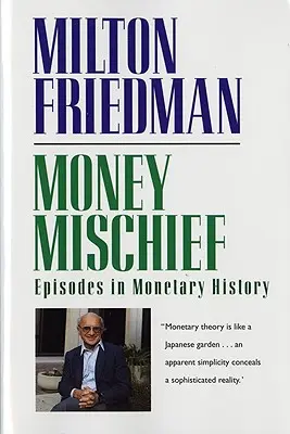 Money Mischief: Epizody z historii pieniądza - Money Mischief: Episodes in Monetary History