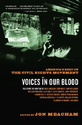 Głosy w naszej krwi: Najlepsi Amerykanie o ruchu na rzecz praw obywatelskich - Voices in Our Blood: America's Best on the Civil Rights Movement