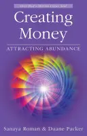 Tworzenie pieniędzy: Przyciąganie obfitości - Creating Money: Attracting Abundance