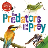 Owady, które rządzą naszym światem: Drapieżniki i ofiary - Insects that Run Our World: The Predators and The Prey