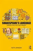Język Szekspira: Perspektywy z przeszłości i teraźniejszości - Shakespeare's Language: Perspectives Past and Present