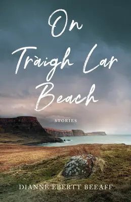 Na plaży Traigh Lar: Historie - On Traigh Lar Beach: Stories