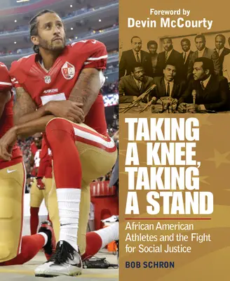 Na kolanach, na stojąco: Afroamerykańscy sportowcy i walka o sprawiedliwość społeczną - Taking a Knee, Taking a Stand: African American Athletes and the Fight for Social Justice