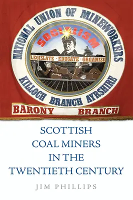 Szkoccy górnicy węgla kamiennego w XX wieku - Scottish Coal Miners in the Twentieth Century