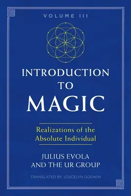 Wprowadzenie do magii, tom III: Urzeczywistnienie absolutnej jednostki - Introduction to Magic, Volume III: Realizations of the Absolute Individual