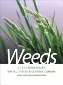 Chwasty środkowo-zachodnich Stanów Zjednoczonych i środkowej Kanady - Weeds of the Midwestern United States & Central Canada